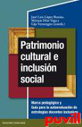 Patrimonio cultural e inclusin social : marco pedaggico y gua para la autoevaluacin de estrategias docentes inclusivas