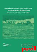 Patrimonio residencial en el paisaje rural del territorio de Trujillo (Cceres) : casas fuertes, palacios y casas de campo