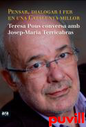 Pensar, dialogar i fer en una Catalunya millor : Teresa Pous conversa amb Josep-Maria Terricabres