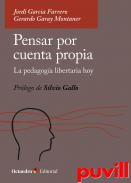 Pensar por cuenta propia : La pedagoga libertaria hoy