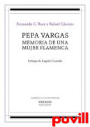 Pepa Vargas : memoria de una mujer flamenca