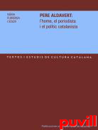 Pere Aldavert : l'home, el periodista i el 

poltic catalanista