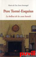 Pere Torn-Esquius : la bellesa de les coses humils