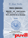 Pericia geogrfica de Miguel de Cervantes, demostrada con la historia de D. Quijote de la Mancha