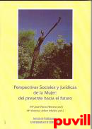 Perspectivas sociales y jurdicas de la mujer : del presente hacia el futuro