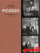 Picasso : la mirada del fotgrafo = The photographer's gaze