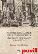 Pintores granadinos en la Edad Moderna segn los escribanos de la ciudad