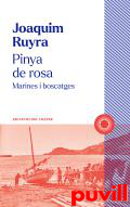 Pinya de rosa : marines i boscatges