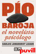 Po Baroja : el novelista psiclogo