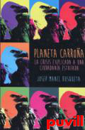 Planeta carroa : la crisis explicada a una ciudadana estafada