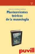 Planteamientos tericos de la museologa