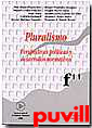 Pluralismo : perspectivas polticas y desarrollos normativos