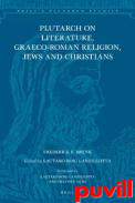 Plutarch on Literature, Graeco-Roman Religion, Jews and Christians