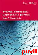 Pobreza, corrupcin, (in)seguridad jurdica