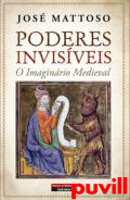 Poderes Invisveis : O Imaginrio Medieval