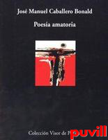 Poesa amatoria : (nueva edicin aumentada, 1952-2005)