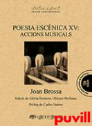 Poesia escnica, 15. Accions musicals