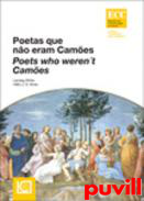 Poetas que no eram Cames = Poets who weren't Cames