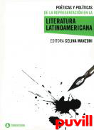 Poticas y polticas de la representacin en la literatura latinoamericana