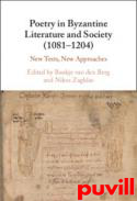 Poetry in Byzantine : Literature and Society (1081-1204) : New Texts, New Approaches