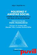 Poliedro y amistad social : aportes del papa Francisco a la Doctrina Social de la Iglesia