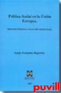 Poltica social en la Unin 

Europea : itinerario histrico y desarrollo institucional