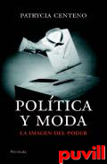 Poltica y moda : la imagen del poder