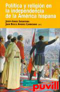 Poltica y religin en la independencia de la Amrica hispana