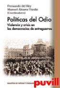 Polticas del Odio : violencia y crisis de las democracias de entreguerras