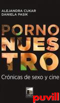 Porno nuestro : crnicas de sexo y cine