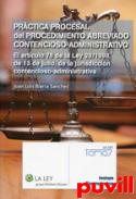 Prctica procesal del procedimiento abreviado contencioso-administrativo : el artculo 78 de la Ley 29/1998, de 13 de julio, de la jurisdiccin contencioso-administrativa