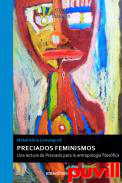 Preciados feminismos : una lectura de Preciado para la antropologa filosfica