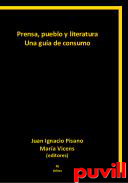 Prensa, pueblo y literatura : una gua de consumo