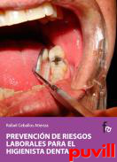 Prevencin de riesgos laborales para el higienista dental