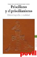 Prisciliano y el priscilianismo : historiografa y 

realidad