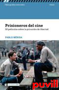 Prisioneros del cine : 50 peliculas sobre la privacin de libertad