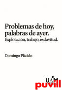 Problemas de hoy, palabras de ayer : explotacin, trabajo, esclavitud