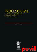 Proceso civil : doctrina jurisprudencial y prctica forense