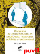 Procesos de comunicacin en publicidad, relaciones pblicas y audiovisual