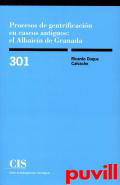 Procesos de gentrificacin en cascos antiguos : el Albaicn de Granada