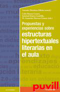 Propuestas y experiencias sobre estructuras hipertextuales literarias en el aula