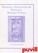 Proteccin y conservacin del patrimonio : principios tericos