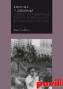 Protesta y ciudadana : conflictos ambientales durante el franquismo en Zaragoza (1939-1979)