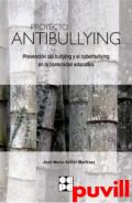 Proyecto antibullying. : Prevencin del bullying y el cyberbullying en la comunidad educativa