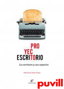 Proyecto escritorio : la escritura y sus espacios