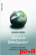 Qu es la globalizacin? : 

falacias del globalismo, respuestas a la globalizacin