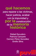 Qu hacemos por la memoria histrica : 