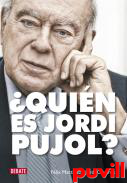 Quin es Jordi Pujol?