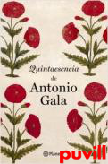 Quintaesencia de Antonio Gala