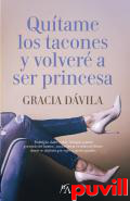 Qutame los tacones y volver a ser princesa